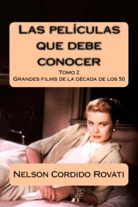 Descargar Las películas que debe conocer – Tomo 2: Grandes films de la década de los 50 pdf, epub, ebook