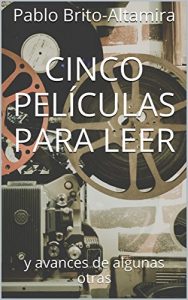 Descargar cinco películas para leer: y avances de algunas otras pdf, epub, ebook
