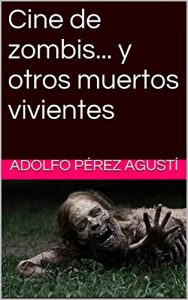Descargar Cine de zombis… y otros muertos vivientes pdf, epub, ebook