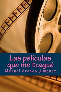 Descargar Las peliculas que me trague pdf, epub, ebook