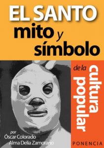 Descargar Santo, El Enmascarado de Plata: Mito y Símbolo de la Cultura Popular pdf, epub, ebook