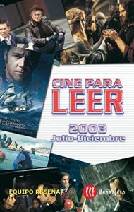 Descargar CINE PARA LEER. JULIO-DICIEMBRE 2003 pdf, epub, ebook