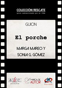 Descargar El porche: Guion Cinematográfico (Colección Rescate – Marca de Autor) pdf, epub, ebook