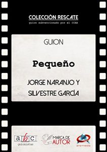 Descargar Pequeño: Guion Cinematográfico (Colección Rescate – Marca de Autor) pdf, epub, ebook