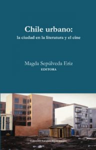 Descargar Chile Urbano: La ciudad en la literatura y el cine pdf, epub, ebook