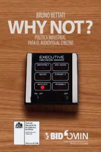 Descargar WHY NOT? Política industrial para el audiovisual chileno pdf, epub, ebook