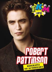 Descargar Robert Pattinson: Biografía no Autorizada en Español – TKM pdf, epub, ebook