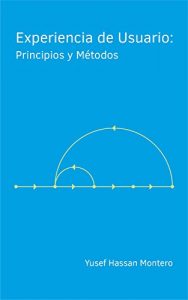 Descargar Experiencia de Usuario: Principios y Métodos pdf, epub, ebook