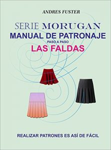 Descargar SERIE MORUGAN MANUAL DE PATRONAJE: LAS FALDAS pdf, epub, ebook