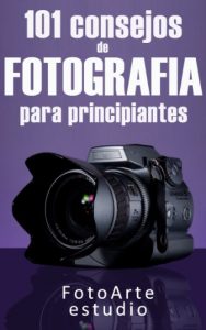 Descargar 101 Consejos de Fotografía Para Principiantes pdf, epub, ebook