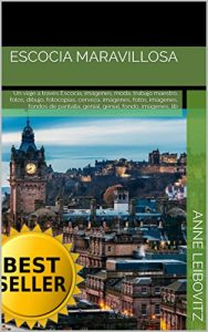 Descargar Escocia Maravillosa: Un viaje a través Escocia, imágenes, moda, trabajo maestro, fotos, dibujo, fotocopias, cerveza, imágenes, fotos, imágenes, fondos … imágenes, lib (Colecciones de fotos nº 11) pdf, epub, ebook