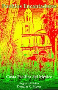 Descargar Pueblos Encantadores: Costa Pacífica de México pdf, epub, ebook