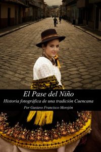 Descargar El Pase del Niño Viajero, Historia Fotográfica de una Tradición Cuencana pdf, epub, ebook