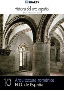 Descargar Arquitectura románica: N.O. de España (Historia del Arte Español nº 10) pdf, epub, ebook