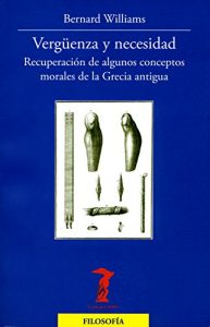 Descargar Vergüenza y necesidad: Recuperación de algunos conceptos morales de la Grecia antigua (La balsa de la Medusa nº 180) pdf, epub, ebook