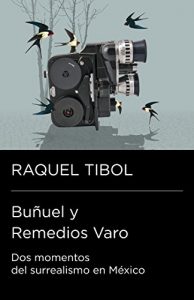 Descargar Buñuel y Remedios Varo: Dos momentos del surrealismo en México pdf, epub, ebook