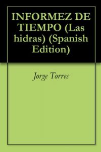 Descargar INFORMEZ DE TIEMPO (Las hidras nº 1) pdf, epub, ebook