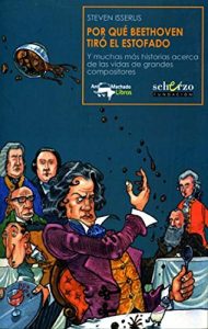 Descargar Por qué Beethoven tiró el estofado: Y muchas más historias acerca de las vidas de grandes compositores (Musicalia Scherzo nº 7) pdf, epub, ebook