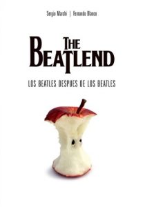 Descargar The Beatlend: Los Beatles Después De Los Beatles pdf, epub, ebook