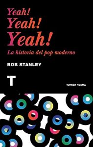 Descargar Yeah! Yeah! Yeah! La historia del pop moderno (Noema) pdf, epub, ebook
