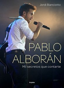 Descargar Pablo Alborán: Mil secretos que contarte pdf, epub, ebook