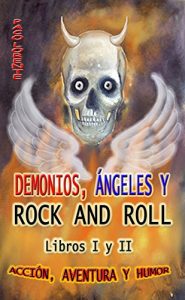 Descargar DEMONIOS, ÁNGELES Y ROCK AND ROLL. LIBROS I y II. pdf, epub, ebook