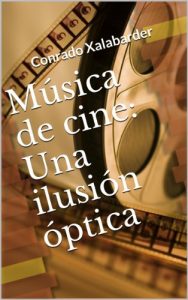 Descargar Música de cine: Una ilusión óptica pdf, epub, ebook