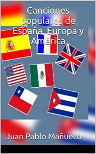 Descargar Canciones populares de España, Europa y América: España, Francia, Gran Bretaña, USA, México, Cuba, Chile. pdf, epub, ebook