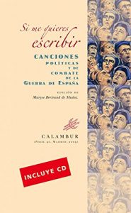 Descargar Si me quieres escribir. Canciones políticas y de combate de la Guerra de España pdf, epub, ebook