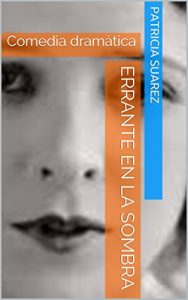 Descargar Errante en la sombra: Comedia dramática pdf, epub, ebook