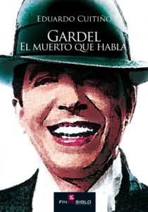 Descargar Gardel el muerto que habla pdf, epub, ebook