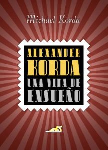 Descargar ALEXANDER KORDA Una vida de ensueño pdf, epub, ebook