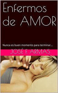 Descargar Enfermos de AMOR: Nunca es buen momento para terminar… (Él y Ella nº 1) pdf, epub, ebook