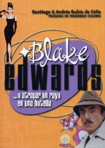 Descargar BLAKE EDWARDS. … o atrapar un rayo en una botella pdf, epub, ebook