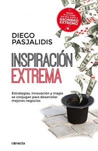 Descargar Inspiración extrema: Estrategias, innovación y magia se conjugan para desarrollar mejores negocios pdf, epub, ebook