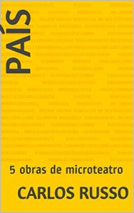 Descargar País: 5 obras de microteatro (Teatro de Carlos Russo nº 3) pdf, epub, ebook
