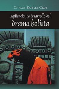 Descargar Aplicacion y desarrollo del drama holista pdf, epub, ebook