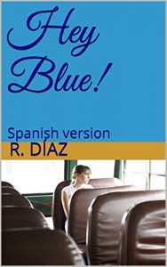 Descargar Hey Blue!: Spanish version pdf, epub, ebook