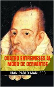 Descargar Cuatro entremeses al modo de Cervantes pdf, epub, ebook