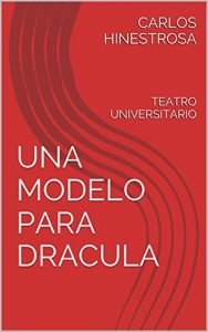 Descargar UNA  MODELO PARA  DRACULA: TEATRO  UNIVERSITARIO (EL  ESCENARIO nº 1) pdf, epub, ebook