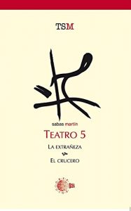 Descargar La extrañeza & el crucero (Teatro Sabas Martin) pdf, epub, ebook