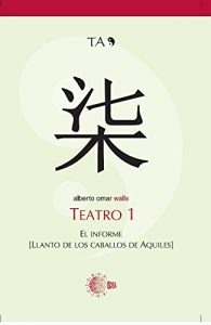 Descargar TEATRO 1. EL INFORME. LLANTO DE LOS CABALLOS DE AQUILES (Teatro Alberto Omar) pdf, epub, ebook