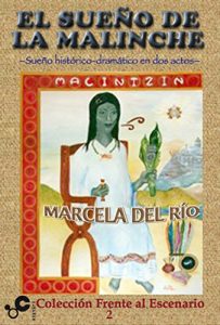 Descargar El sueño de la Malinche: -Sueño histórico-dramático en dos actos- (Frente al Escenario nº 2) pdf, epub, ebook