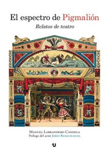 Descargar El espectro de Pigmalión: Relatos de teatro pdf, epub, ebook