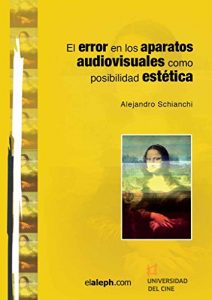 Descargar El error en los aparatos audiovisuales como posibilidad estética pdf, epub, ebook