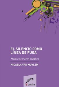 Descargar El silencio como línea de fuga. Mujeres soñaron caballos de Daniel Veronese (Primeros Pasos) pdf, epub, ebook