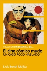 Descargar Lo Esencial de … EL CINE CÓMICO MUDO. Un caso poco hablado (Chaplin, Keaton y otros reyes del gag) pdf, epub, ebook