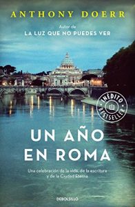 Descargar Un año en Roma: Una celebración de la vida, de la escritura y de la Ciudad Eterna pdf, epub, ebook