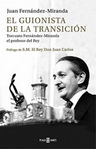 Descargar El guionista de la Transición: Torcuato Fernández-Miranda, el profesor del Rey pdf, epub, ebook
