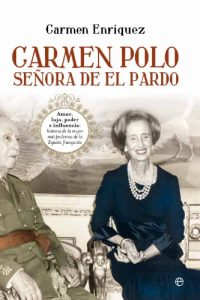Descargar Carmen Polo, señora de El Pardo (Biografías y Memorias) pdf, epub, ebook